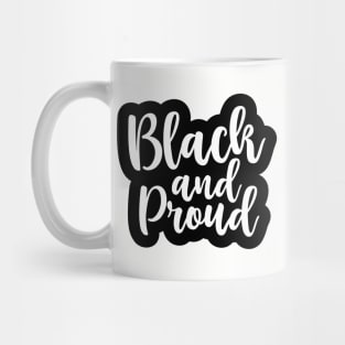 Black and Proud, African American, Black History, Black Lives Matter Mug